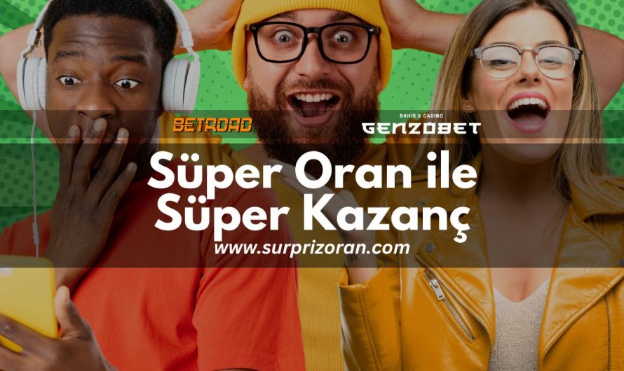 Süper Oran ile Süper Kazanç