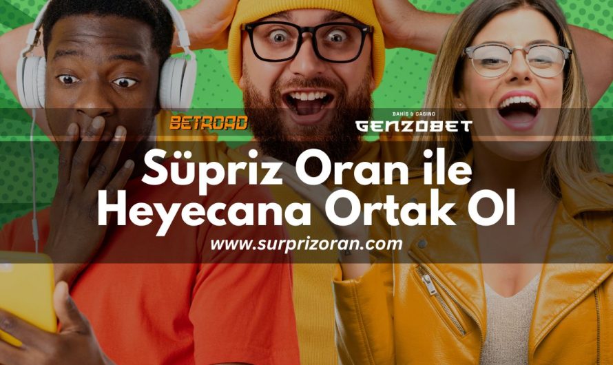 Süpriz Oran ile Heyecana Ortak Ol